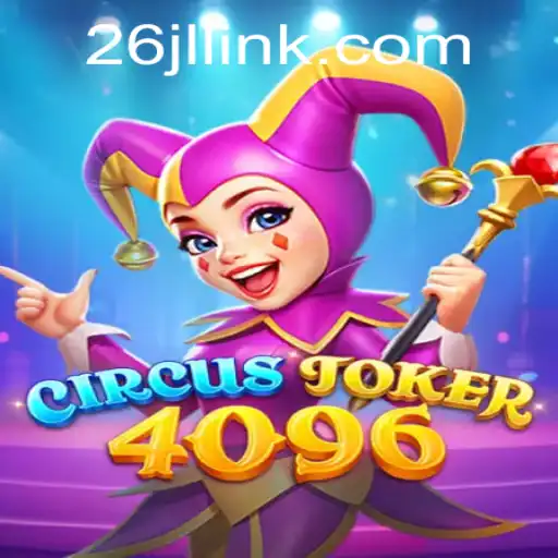 Exploring the World of CircusJoker4096: A Thrilling Adventure